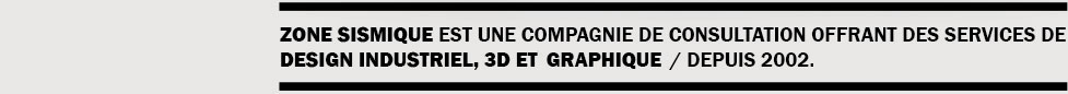 carl plante zone sismique design industriel, 3d, graphique